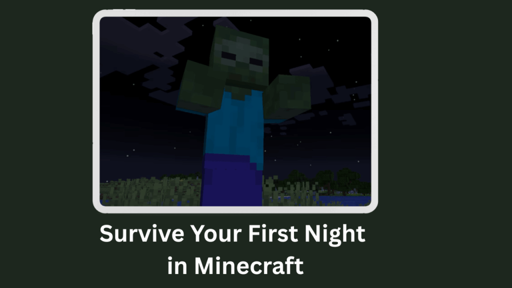 Survive Your First Night in Minecraft
